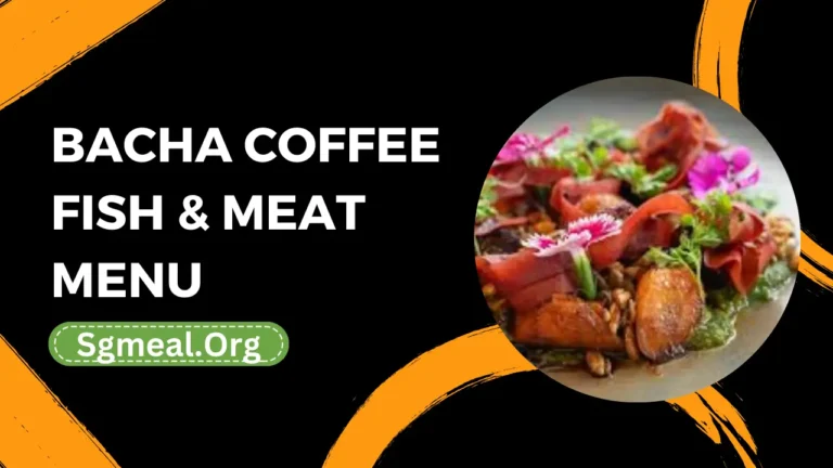 Bacha Coffee Fish & Meat Menu Prices In Singapore