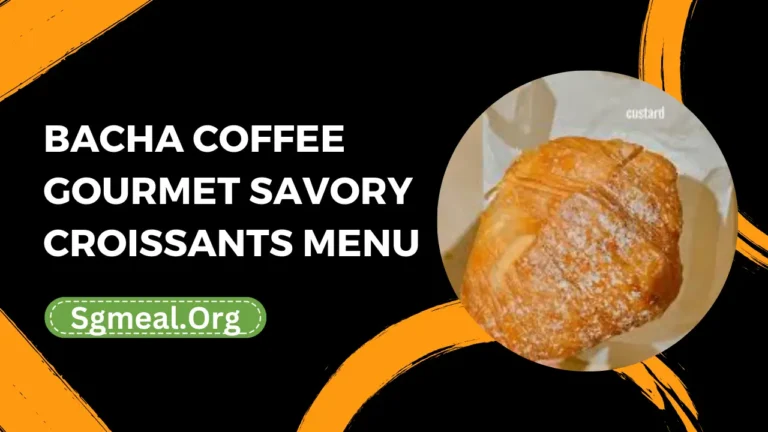 Bacha Coffee Gourmet Savory Croissants Menu Prices In Singapore