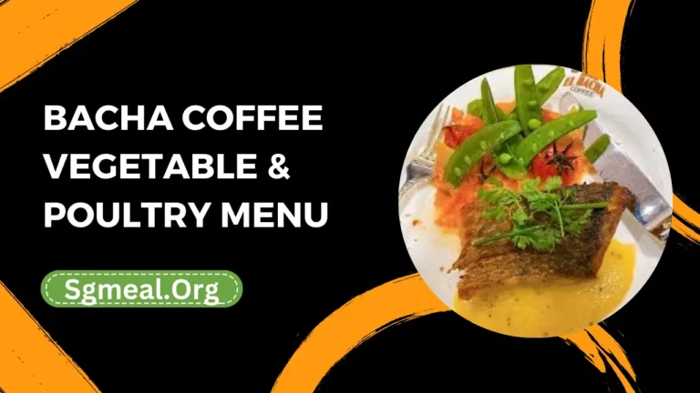 Bacha Coffee Vegetable & Poultry Menu Prices In Singapore 2024