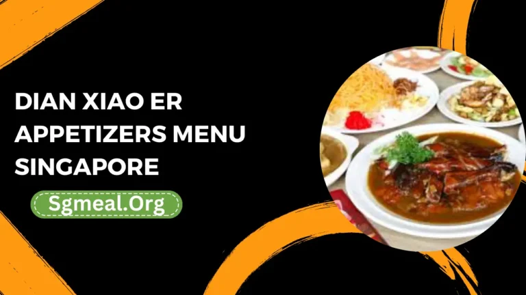 Dian Xiao Er Appetizers Menu Prices In Singapore