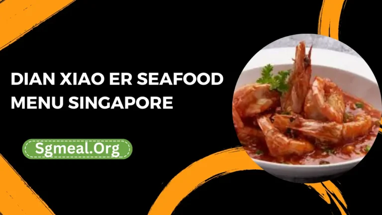 Dian Xiao Er Seafood Menu Prices In Singapore