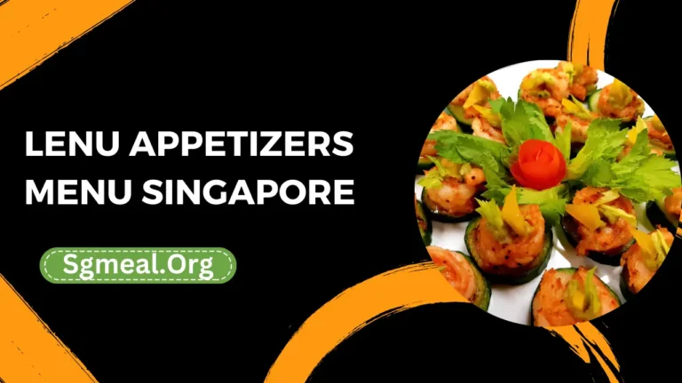 Lenu Appetizers Menu Prices In Singapore