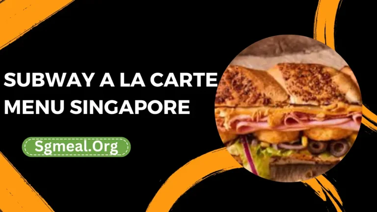 Subway A La Carte Menu Prices In Singapore