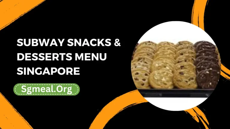 Subway Snacks & Desserts Menu Prices In Singapore