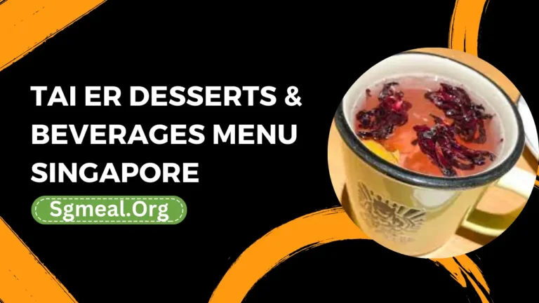 Tai Er Desserts & Beverages Menu Prices In Singapore