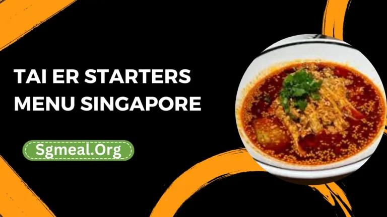 Tai Er Starters Menu Prices In Singapore